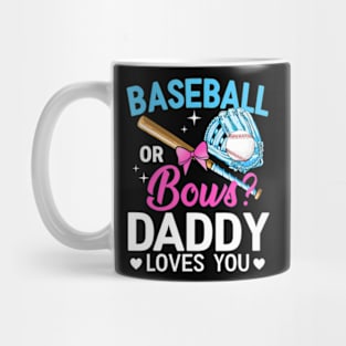 Baseball Or Bows Daddy Loves You Gender Reveal Mug